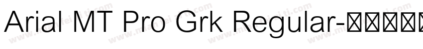 Arial MT Pro Grk Regular字体转换